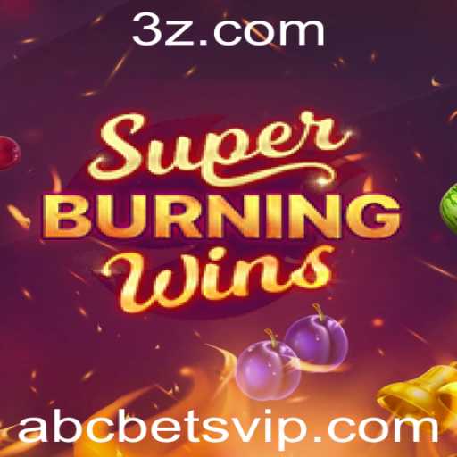 Descubra o Fascinante Mundo de SuperBurningWins com a abcbet